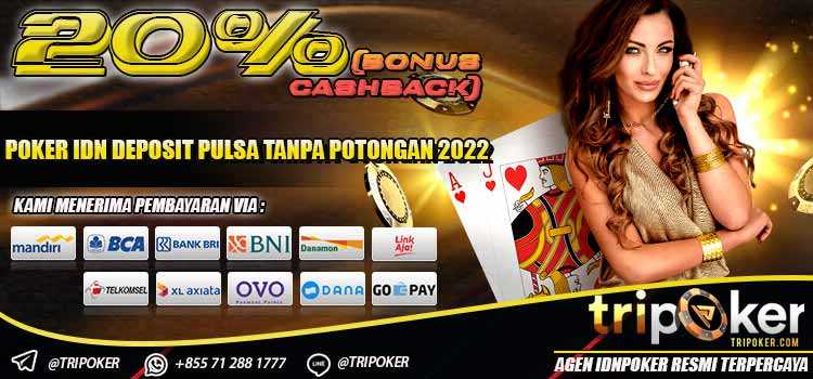 Poker IDN Deposit Pulsa Tanpa Potongan 2022