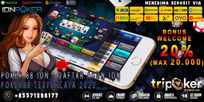 Poker 88 IDN : Daftar Akun IDN Poker88 Terpercaya 2023