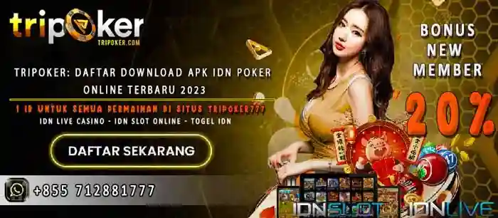 TRIPOKER: Daftar Download APK IDN Poker Online Terbaru 2023