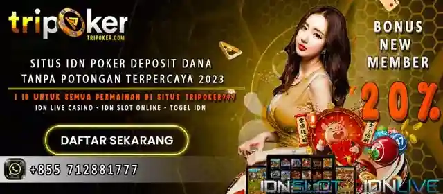 Situs IDN Poker Deposit Dana Tanpa Potongan Terpercaya 2023